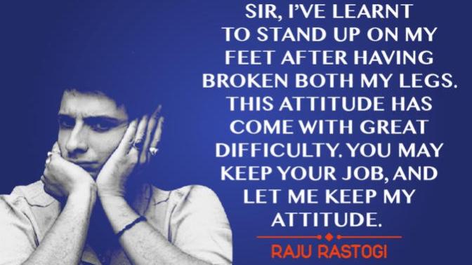 Sir, you keep your job and I will keep my attitude!