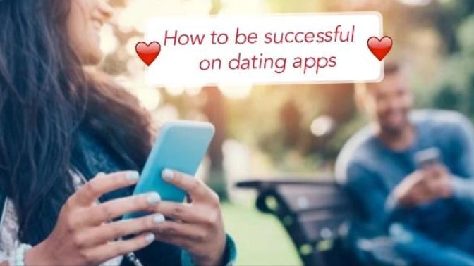 How to be Successful on Dating Apps!