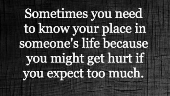 Know your place in someone’s life