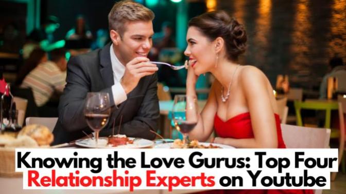 Knowing the Love Gurus: Top Four Relationship Experts on YouTube