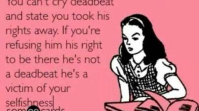 Not all dad's are dead beat and not all women deserve to be mothers