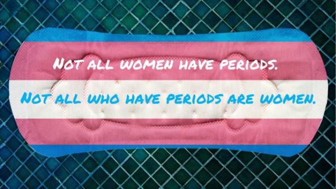 All who have periods are women yes!