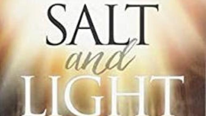 How I understand Salt and Light in scripture