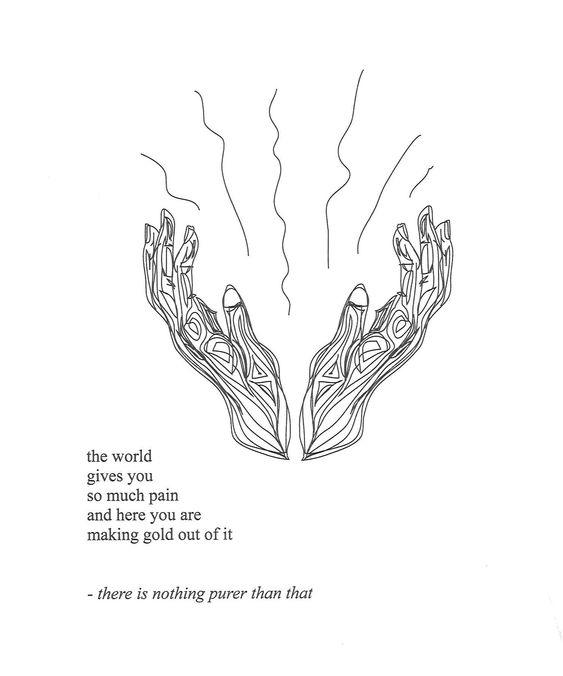 To end this on a positive note, heres a favorite piece of poetry of mine. By Rupi Kaur