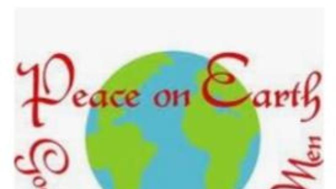 PEACE ON EARTH, GOOD WILL TO ALL!