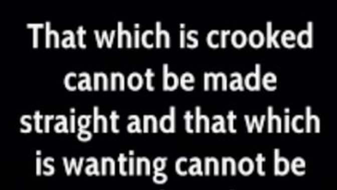 Why the bible says what is crooked cannot be straightened
