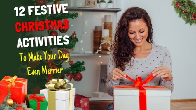 12 Festive Christmas Activities To Make Your Day Even Merrier