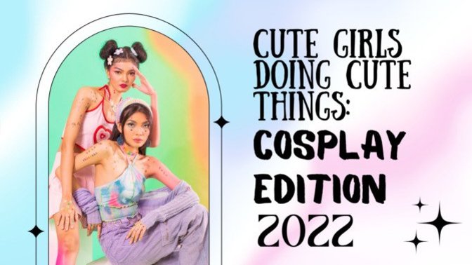 Cute Girls Doing Cute Things: Cosplay Edition
