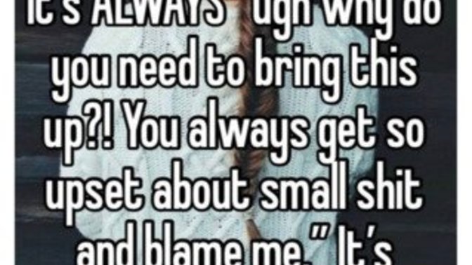 Tired of guys blaming ME FOR EVERYTHING. All of them. now I don’t date