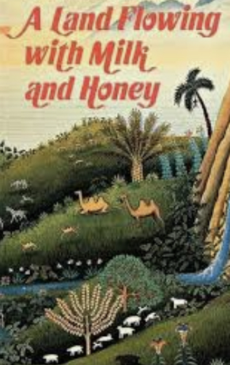 How I understand the land of milk and honey