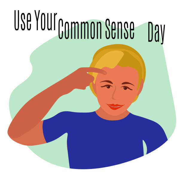 Lack of use of Common Sense