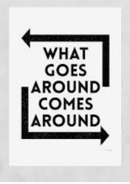 My religious take on why what goes around comes around