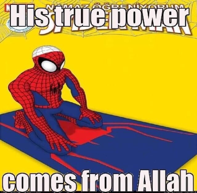Muslim Spiderman because Im Muslim