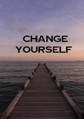 Change yourself according to time.