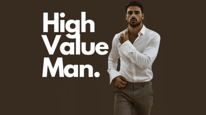What is the definition of a High Value Man?