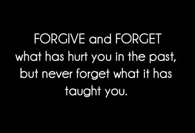 Forgive don't Forget!