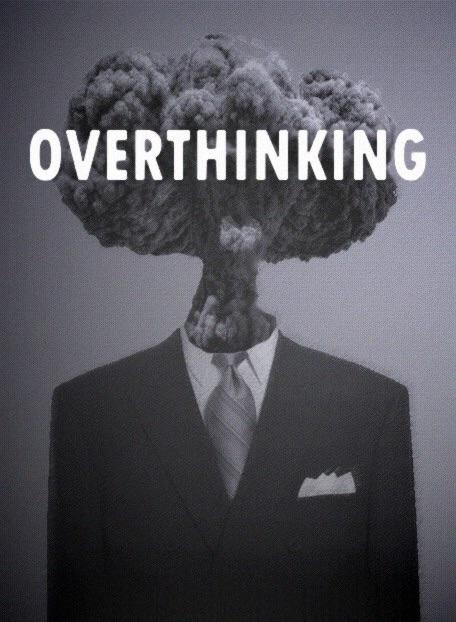 Overthinking: The Pain is Temporary