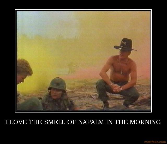 "I love the smell of ______ in the morning." Fill in the blank?