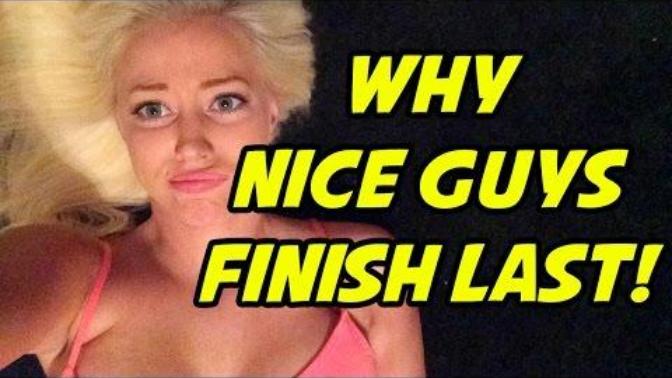 Girls! Do you agree with the girl in the video - "Why nice guys finish last" ?