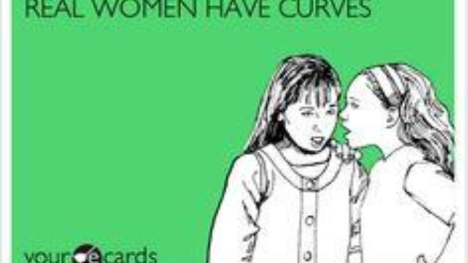 Do you believe that a woman with no curves is less of a woman?