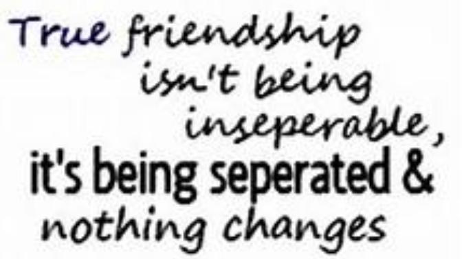 Finish this sentence: True Friendship means_________________?