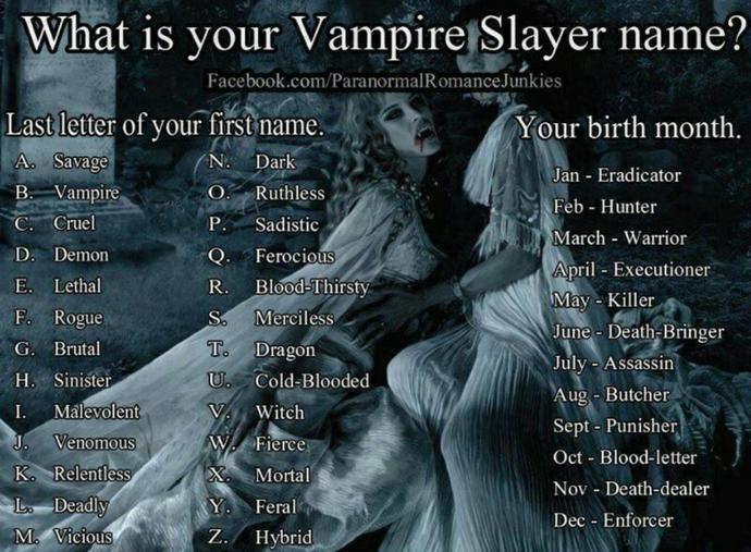 What is your vampire slayer name?