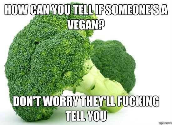 Why are veggies so damn conceited?