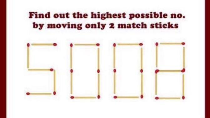 Can you find the highest possible number by moving only 2 matches sticks?