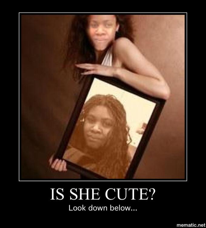 Is she pretty? Is she a cutie?
