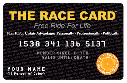 Do you ever feel the need to play the RACE CARD?
