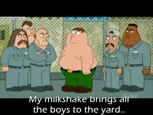 Does your milk shake bring all the boys to the yard? 