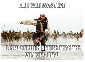 Z Nation or The Walking Dead? Why?