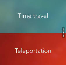 Time travel V's Teleportation?