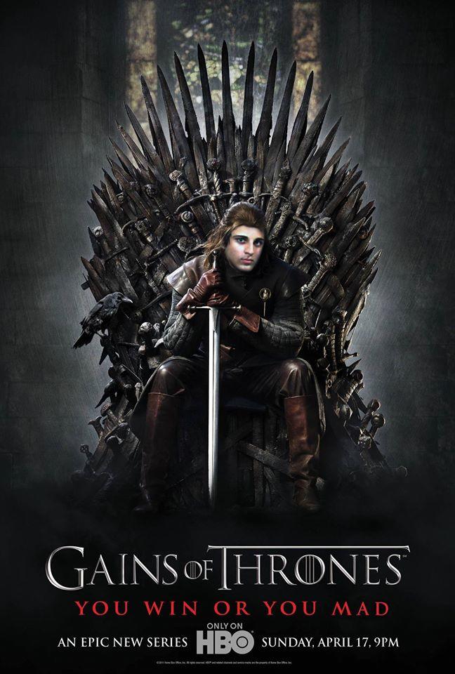 Is anyone excited for Gains of Thrones?