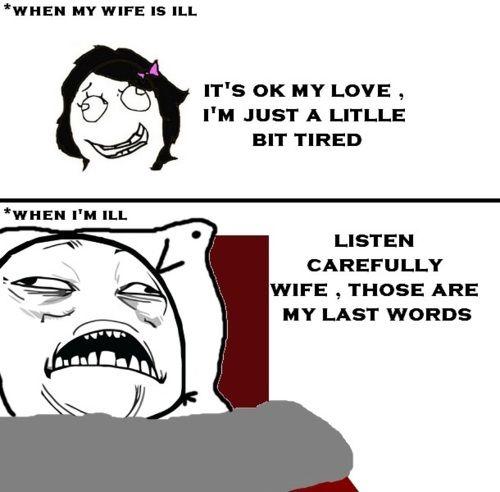 So i'm sick, How do you feel when you're sick?
