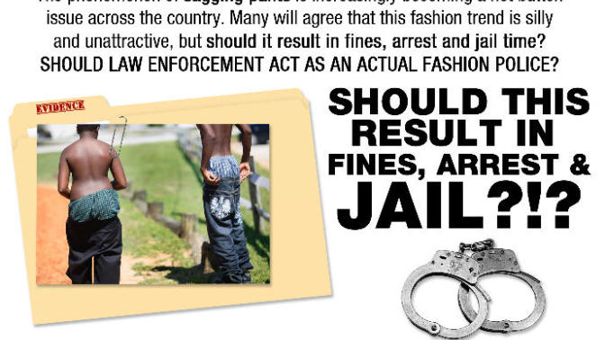 Why do people hate saggy pants so much? Poll question: Do you think they should be illegal?