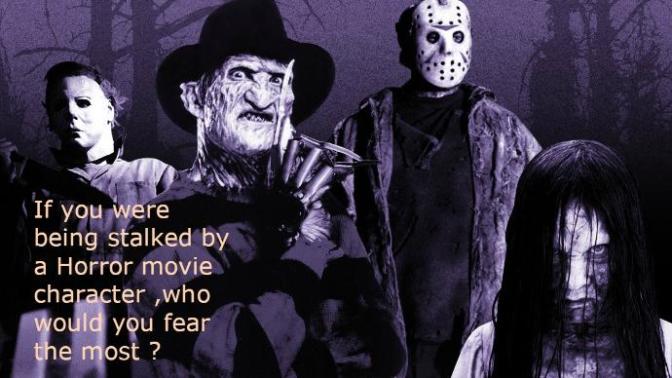 If you were being STALKED by a HORROR movie character, who would your fear the most?