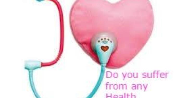 Do you suffer from any HEALTH problems?