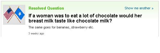 If A Woman Was To Eat A Lot Of Chocolate, Would Her Breast Milk Taste Like Chocolate Milk?