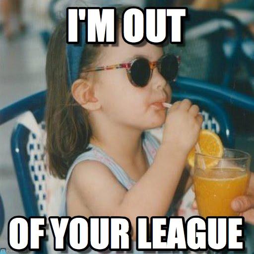 What makes you think someone's out of your league?