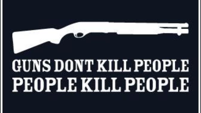 "Guns don't kill people. People kill people." Do you agree with this quote?