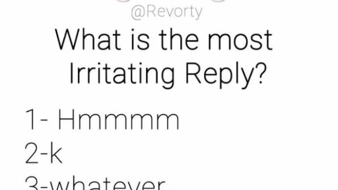 What is the most annoying reply?