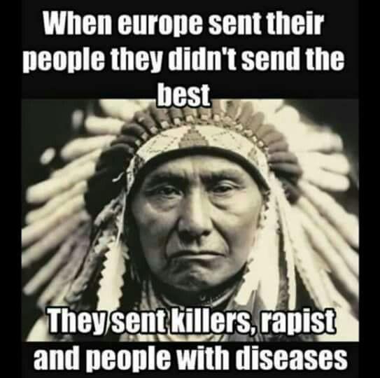 Can you imagine a Native American person telling off Trump for what he said about illegal Mexicans in the beginning of his campaign?