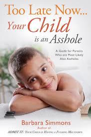 Do you find generally that Liberals make bad parents because they refuse to Discipline their kids properly and teach them manners?