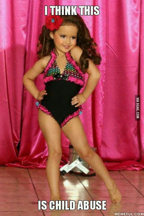 Do you think Child Beauty pageants are a form of child abuse?