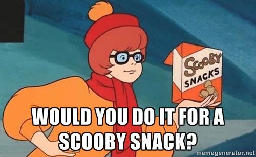 What's the most you'd be willing to do for a Scooby Snack?