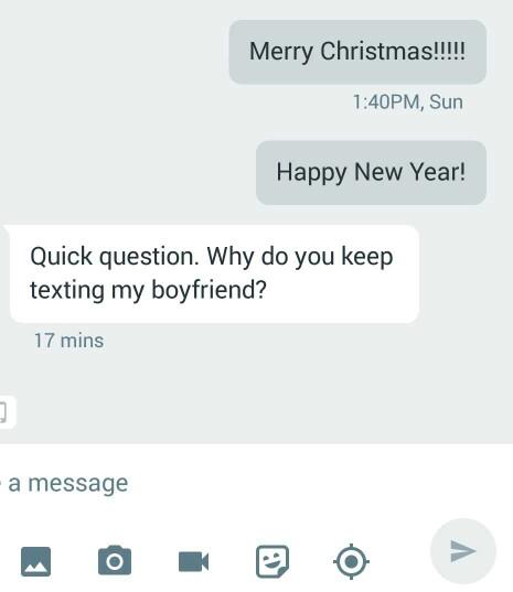 Why do the girlfriends do that? He's girlfriend message me this on he's phone??