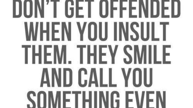 "Real friends insult each other" Agree or disagree?