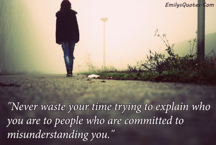 What’s the One thing that people always misunderstand about you?