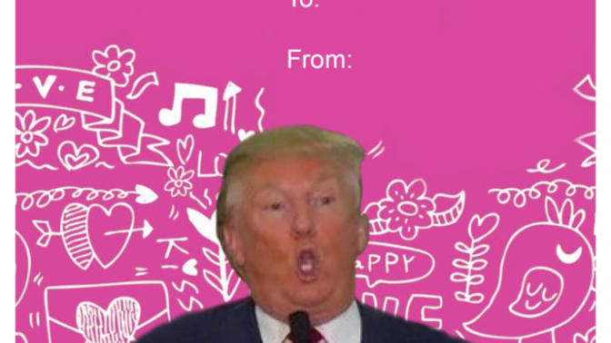 I Made A Trump Valentines Day Card For A Funny Card Contest, Do You Like It?